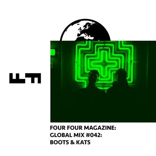 Four Four Global Mix 042 - Boots & Kats