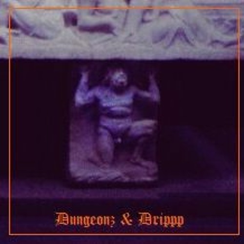 Dungeonz & Drippp #2