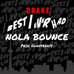 Best I Ever Had (Nola Bounce) @GuapyBeats