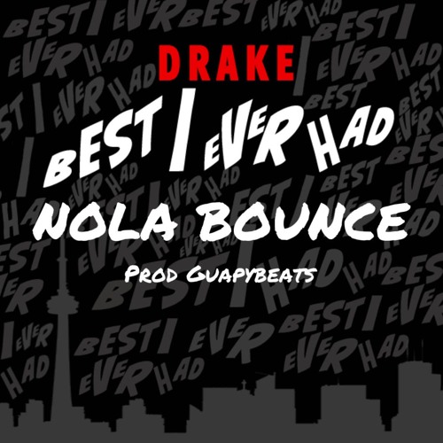 Best I Ever Had (Nola Bounce) @GuapyBeats