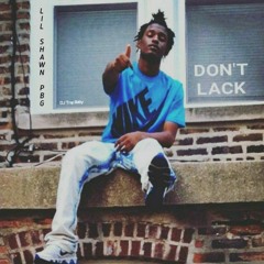 Lil Shawn Dont Lack