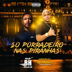 SO PORRADEIRO NAS PIRANHAS - Mc Pl Alves - Mc Maicon Do Complexo