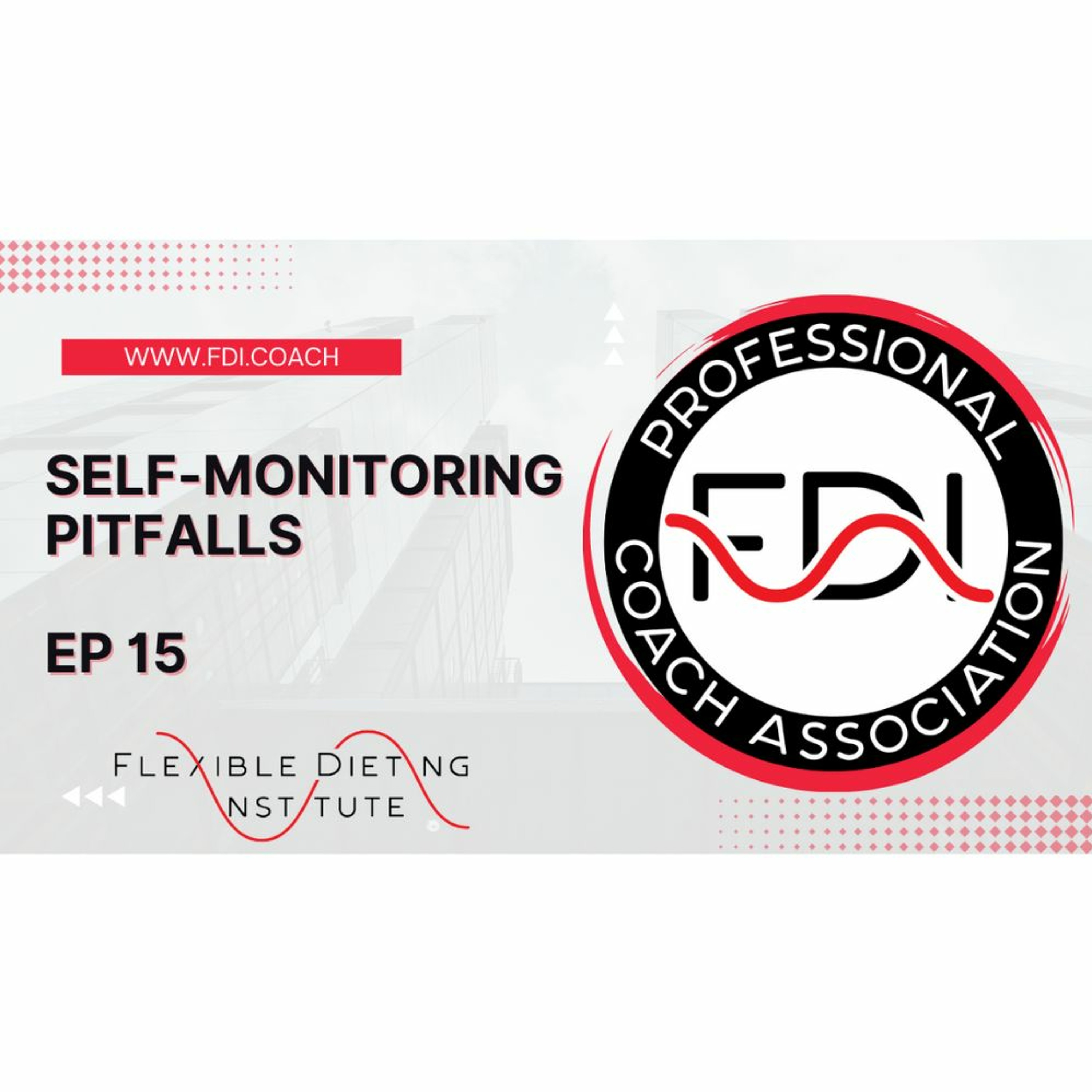 SELF-MONITORING PITFALLS - THE FLEXIBLE DIETING PODCAST - EP 15 episode artwork