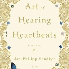 $+ The Art of Hearing Heartbeats by Jan-Philipp Sendker