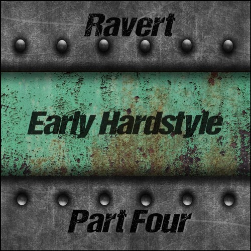 Early Hardstyle (Part 4 of 4)