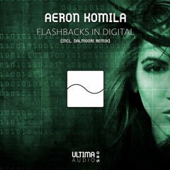 Aeron Komila - Flashbacks In Digital (Dalmoori Extended Remix)