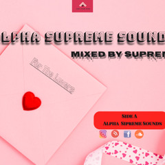 Alpha Supreme Sounds Ep 3.(For the Lovers-Side A)