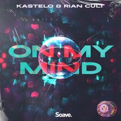 Kastelo & Rian Cult - On My Mind