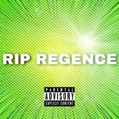 RIP REGENCE