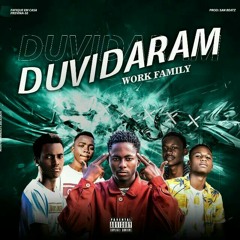 Work Family_ Duvidaram[Prod. by San Beatz]