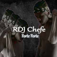 RDJ Chefe - Forte Forte (Prod.Saint Cardona)