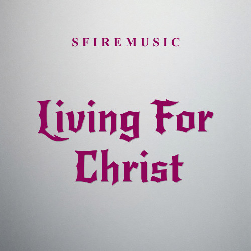 Living For Christ