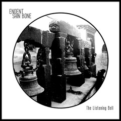The Listening Bell (ENOENT and Shin Bone)
