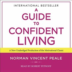 [View] [EPUB KINDLE PDF EBOOK] A Guide to Confident Living by  Dr. Norman Vincent Pea
