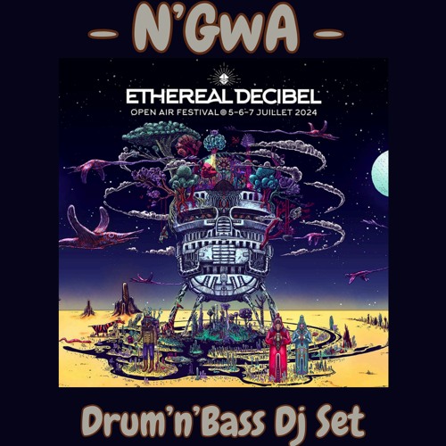 N'GwA - Drum'n'Bass Session@Ethereal Decibel Festival