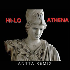 HI-LO - ATHENA (ANTTA Remix)