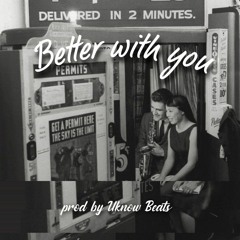 [FREE] "BETTER WITH YOU" Lo-fi type beat