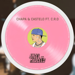 FREE DL: Chapa & Castelo ft. C.R.O - Lento (Angel Marcelo Edit)