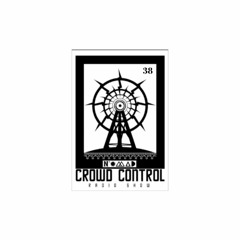 Crowd Control Mix Show 38