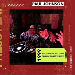 GET DOWN / PAUL JOHNSON / FRANKIE BONES TRIBUTE