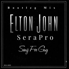 Elton John - Song For Guy (SeraPro Bootleg)