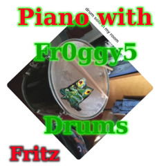 Piano to fr0ggy5 drums