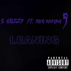 S Glizzy Ft. Rico Numba 5 - Leaning