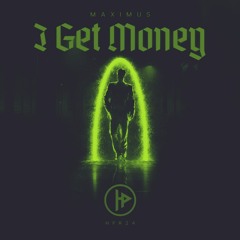 Maximus - I Get Money (Original Mix)