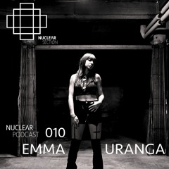 NuclearSection Podcast 010 - EMMA URANGA