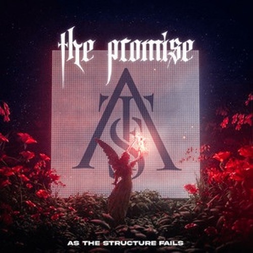 As The Structure Fails - The Promise