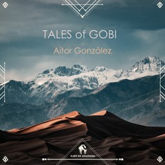 Aitor González - Tales Of Gobi (Billy Esteban Remix) [Cafe De Anatolia]