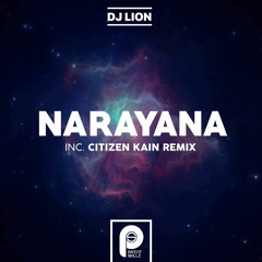 Dj Lion - Narayana (Citizen Kain Remix)