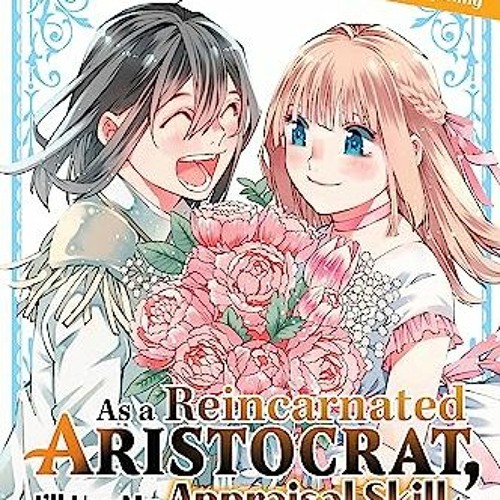 As a Reincarnated Aristocrat, I'll Use My Appraisal Skill to Rise in the  World: As a Reincarnated Aristocrat, I'll Use My Appraisal Skill to Rise in  the World 1 (Light Novel) (Paperback) 