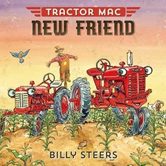 📌 [VIEW] [EPUB KINDLE PDF EBOOK] Tractor Mac New Friend by  Billy Steers