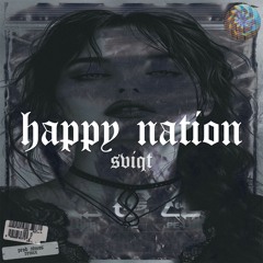 Happy Nation - SVIQT REMIX