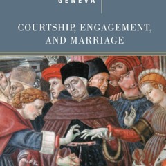 ✔READ✔ (⚡PDF⚡) Sex, Marriage, and Family Life in John Calvin's Geneva: Courtship