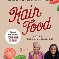 READ PDF 📄 Hair Food: Recipes to Promote Positive Hair Health and Hair Loss Restorat