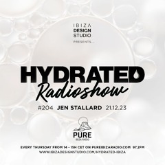 HRS204 - JEN STALLARD - Hydrated Radio show on Pure Ibiza Radio - 21.12.23