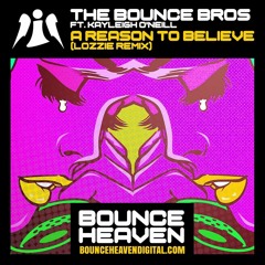 Bounce Bros - A Reason To Believe (Lozzie Remix) (OUT NOW on Bounce Heaven Digital)