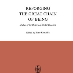 PDF✔read❤online Reforging the Great Chain of Being: Studies of the History of Modal Theories (S