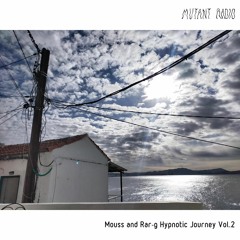 Mouss and Rar-g Hypnotic Journey Vol.2 [11.07.2021]