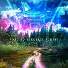 A Lowke Road To Electric Forest Mix Vol.1