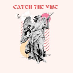 Catch The Vibe #4