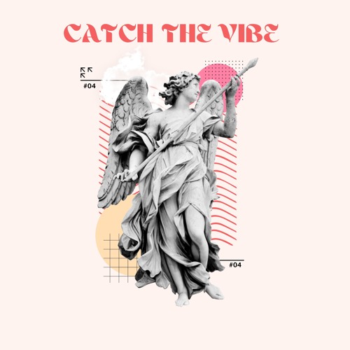 Catch The Vibe #4