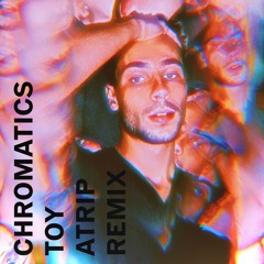 Chromatics, ATRIP - TOY (ATRIP Remix Instrumental)