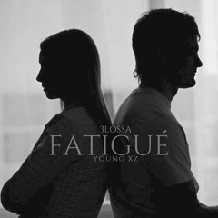 Fatigué feat Young Xz