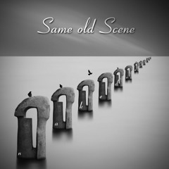 Same Old Scene