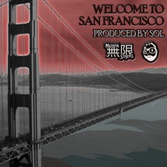 Welcome to San Francisco (SOL X MUGEN X WOOZIE)