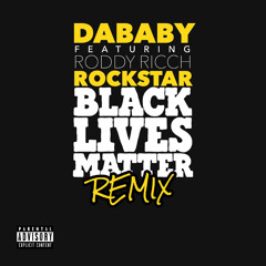 DaBaby - ROCKSTAR (feat. Roddy Ricch) (BLM REMIX)