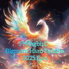 Teaser FlyIngbirD Bigroom Hard Techno 2025 Ep.6